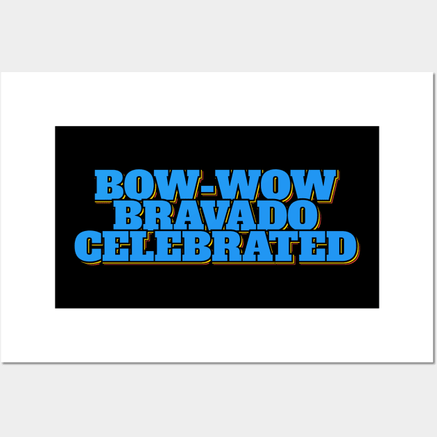 Bow-Wow Bravado Lettering Design Wall Art by ardp13